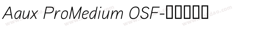 Aaux ProMedium OSF字体转换